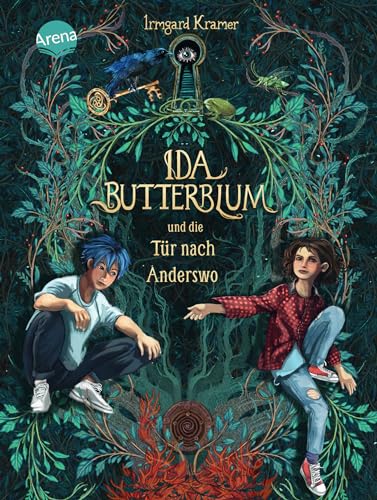 Ida Butterblum und die Tür nach Anderswo: Ein warmherziges, zeitloses Kinderbuch ab 9 Jahren über Geheimnisse und darüber, was ein Zuhause bedeutet von Arena